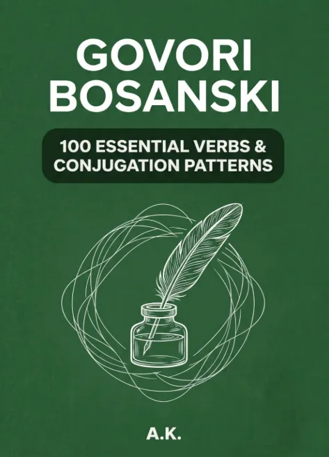Govori Bosanski: 100 Essential Verbs and Conjugation Patterns