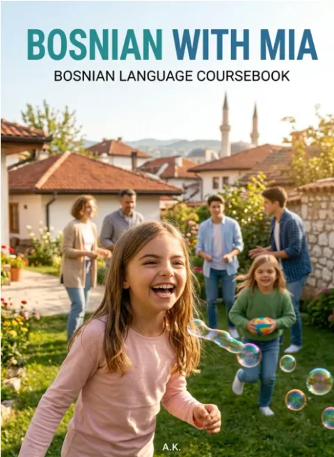 Bosnian with Mia: A Complete Language Coursebook for Kids and Beginners